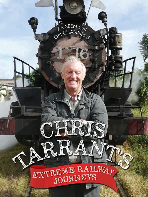Title details for Chris Tarrant's Extreme Railway Journeys by Chris Tarrant - Available